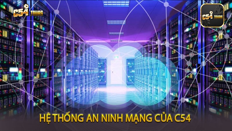 Hệ thống an ninh mạng của C54